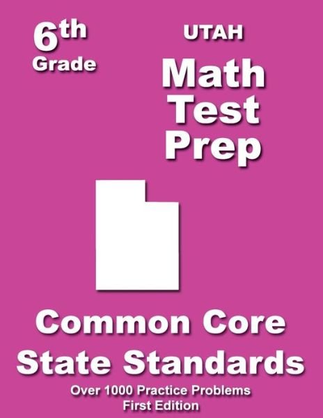 Cover for Teachers\' Treasures · Utah 6th Grade Math Test Prep: Common Core Learning Standards (Paperback Book) (2014)
