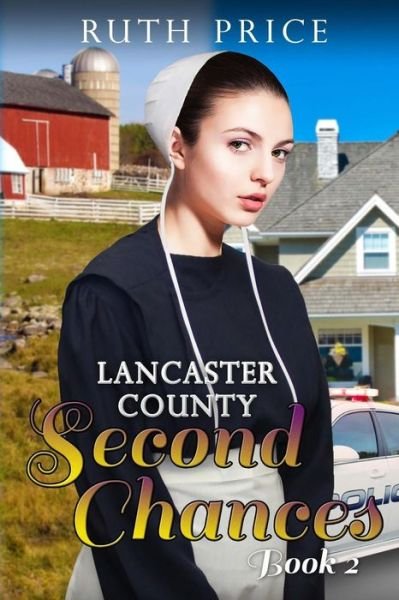 Lancaster County Second Chances Book 2 - Ruth Price - Livres - Createspace Independent Publishing Platf - 9781508593027 - 22 février 2015