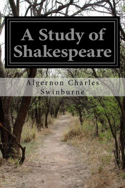 Cover for Algernon Charles Swinburne · A Study of Shakespeare (Paperback Book) (2015)