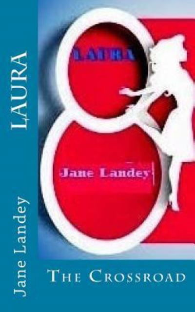 Laura - Jane Landey - Livres - CreateSpace Independent Publishing Platf - 9781514334027 - 13 juin 2015