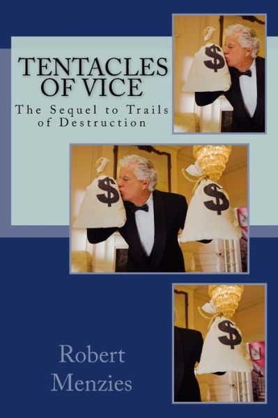 Cover for Robert Menzies · Tentacles of Vice: the Sequel to Trails of Destruction (Pocketbok) (2015)