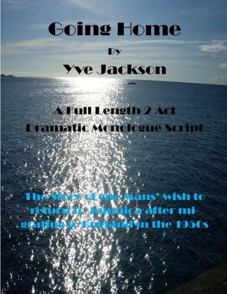 Going Home - Yve Jackson - Książki - Createspace Independent Publishing Platf - 9781518787027 - 26 października 2015