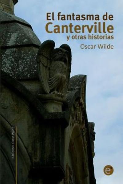 Cover for Oscar Wilde · El fantasma de Canterville y otras historias (Pocketbok) (2015)