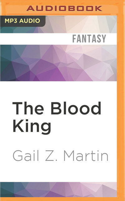 Cover for Gail Z. Martin · Blood King, The (MP3-CD) (2016)