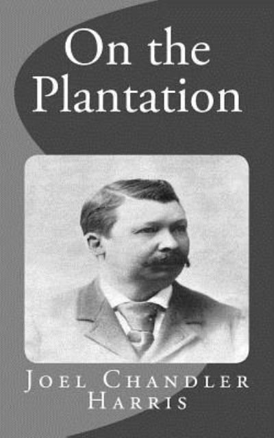 Cover for Joel Chandler Harris · On the Plantation (Paperback Book) (2015)