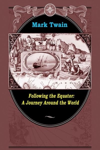 Following the Equator - Mark Twain - Bøger - Createspace Independent Publishing Platf - 9781522915027 - 25. december 2015