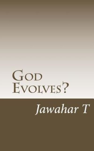 Cover for Jawahar T. · God Evolves? : Challenging the Concepts of God (Paperback Book) (2015)