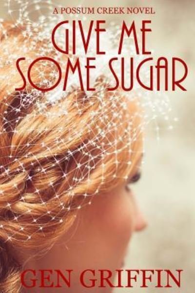 Cover for Gen Griffin · Give Me Some Sugar (Pocketbok) (2016)