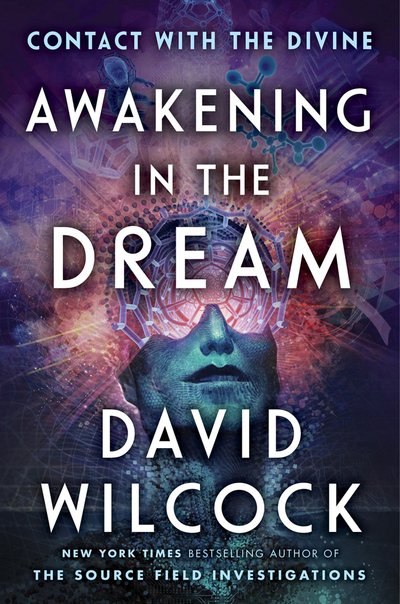 Cover for David Wilcock · Awakening in the Dream: Contact with the Divine (Hardcover Book) (2020)