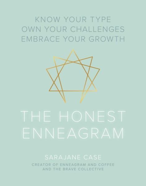 Cover for Sarajane Case · The Honest Enneagram: Know Your Type, Own Your Challenges, Embrace Your Growth (Hardcover Book) (2020)