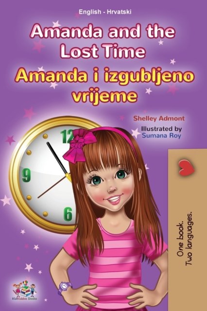Cover for Shelley Admont · Amanda and the Lost Time (English Croatian Bilingual Children's Book) (Paperback Bog) (2021)