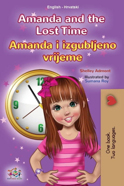 Cover for Shelley Admont · Amanda and the Lost Time (English Croatian Bilingual Children's Book) (Paperback Book) (2021)