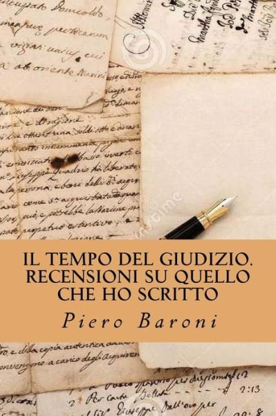 Cover for Piero Baroni · Il tempo del giudizio. Recensioni su quello che ho scritto (Paperback Book) (2016)