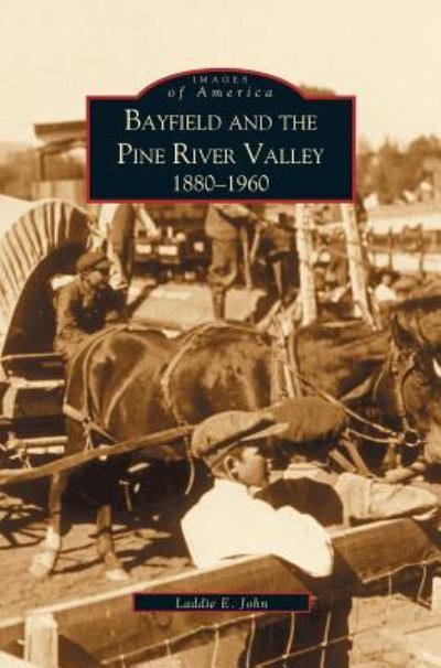 Cover for John Laddie · Bayfield and the Pine River Valley (Hardcover Book) (2002)