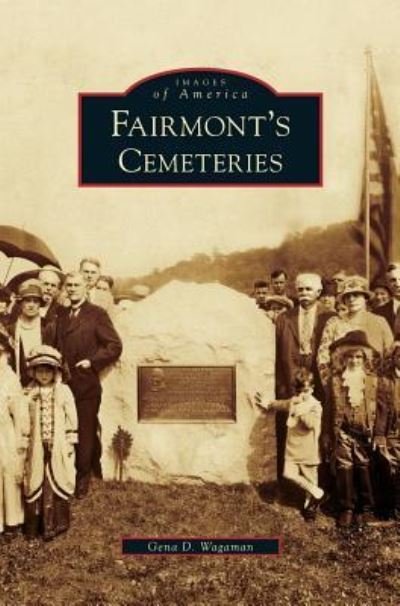 Cover for Gena D Wagaman · Fairmont's Cemeteries (Hardcover Book) (2007)