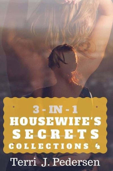 Cover for Terri J Pedersen · 3-In-1 Housewife's Secrets Collection 4 (Pocketbok) (2016)