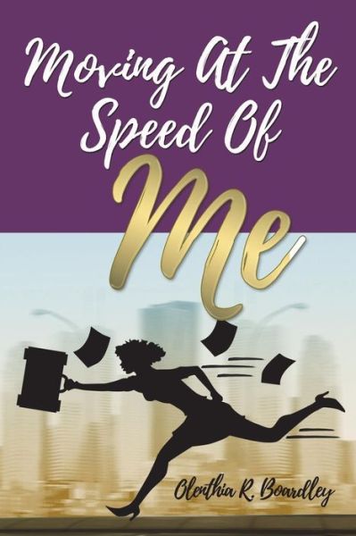 Cover for Olenthia R Boardley · Moving At The Speed Of Me (Paperback Book) (2016)