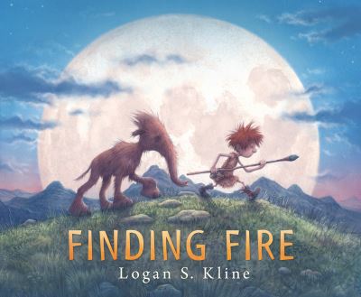 Cover for Logan S. Kline · Finding Fire (Hardcover Book) (2022)