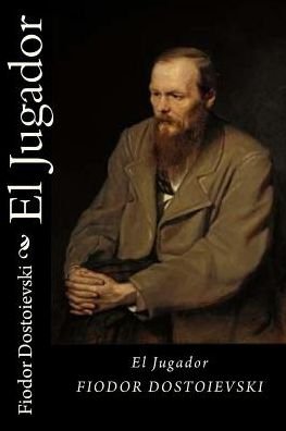 Cover for Fiodor Dostoievski · El Jugador (Paperback Book) [Spanish edition] (2016)