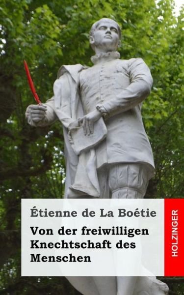 Cover for Etienne De La Boetie · Von Der Freiwilligen Knechtschaft Des Menschen (Paperback Bog) (2016)