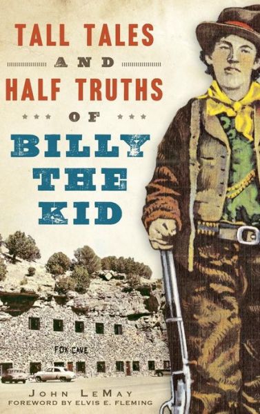 Cover for John Lemay · Tall Tales and Half Truths of Billy the Kid (Hardcover Book) (2015)