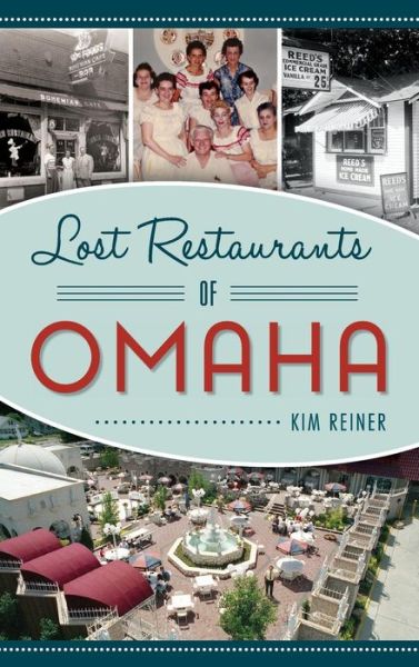 Cover for Kim Reiner · Lost Restaurants of Omaha (Hardcover Book) (2017)