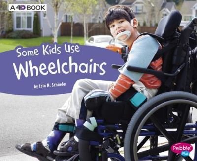 Some Kids Use Wheelchairs A 4D Book - Lola M. Schaefer - Bøger - Capstone - 9781543510027 - 2018