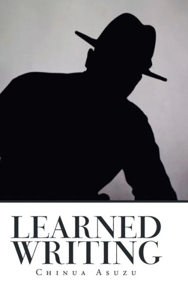 Cover for Chinua Asuzu · Learned Writing (Hardcover Book) (2019)