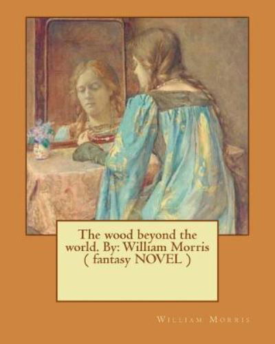 Cover for William Morris · The Wood Beyond the World. by (Pocketbok) (2017)