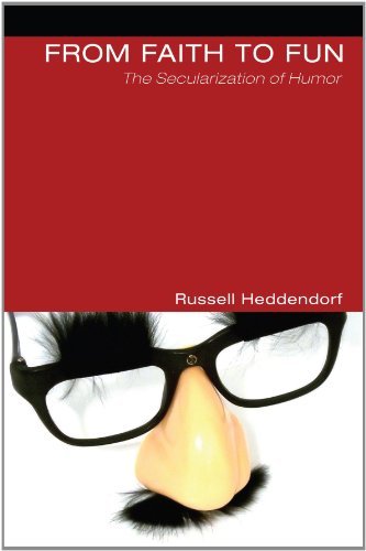 Cover for Russell Heddendorf · From Faith to Fun: the Secularization of Humor (Paperback Book) (2008)