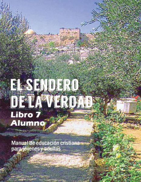 El Sendero De La Verdad, Libro 7 (Alumno) - Patricia Picavea - Books - Casa Nazarena de Publicaciones - 9781563448027 - September 15, 2015