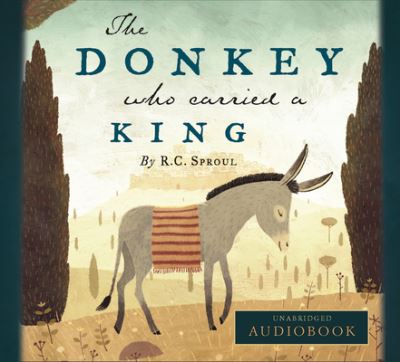 Cover for R.C. Sproul · The Donkey Who Carried a King (CD) (2012)