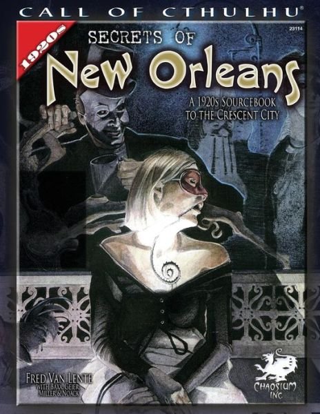 Secrets of New Orleans: a 1920s Sourcebook to the Crescent City - Call of Cthulhu Roleplaying - Fred Van Lente - Bücher - Chaosium - 9781568823027 - 1. September 2009