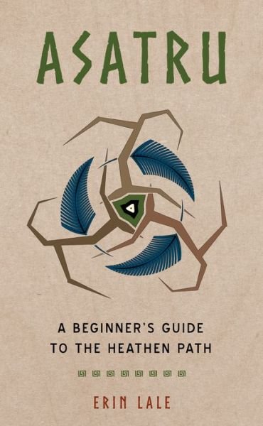 Cover for Lale, Erin (Erin Lale) · Asatru: A Beginner's Guide to the Heathen Path (Paperback Book) (2020)