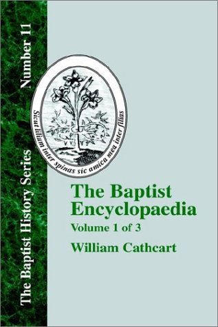 The Baptist Encyclopaedia - Vol. 1 - William Cathcart - Books - The Baptist Standard Bearer - 9781579784027 - December 28, 2000