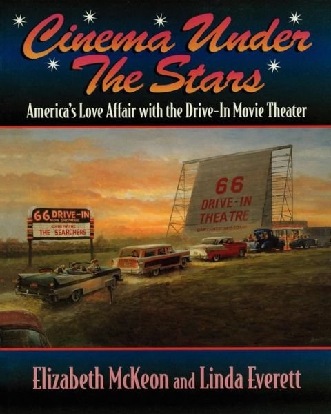 Cover for Elizabeth McKeon · Cinema Under the Stars: America's Love Affair with Drive-In Movie Theaters (Paperback Bog) (1998)