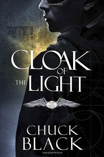 Cover for Chuck Black · Cloak of the Light: Wars of the Realm, Book 1 - Wars of the Realm Series (Paperback Book) (2014)