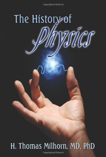 Cover for Milhorn, H Thomas, Md · The History of Physics (Paperback Bog) (2008)