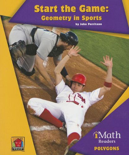 Cover for John Perritano · Start the Game: Geometry in Sports (Imath Readers) (Paperback Book) (2013)