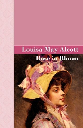 Cover for Louisa May Alcott · Rose in Bloom (Akasha Classic) (Innbunden bok) (2008)