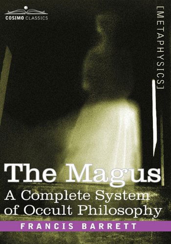 Cover for Francis Barrett · The Magus, a Complete System of Occult Philosophy (Hardcover Book) (2009)