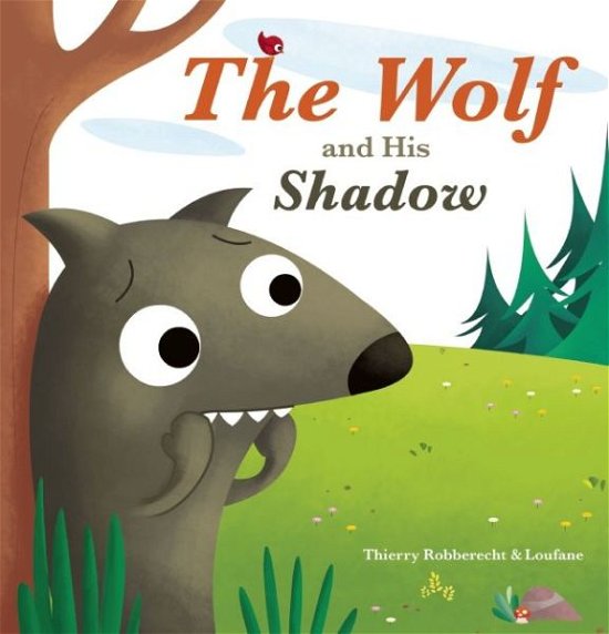 The Wolf and His Shadow - Thierry Robberecht - Books - Clavis Publishing - 9781605373027 - November 24, 2016