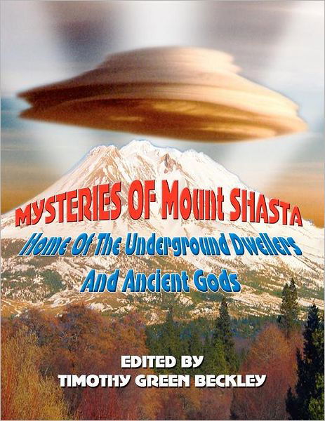 Cover for Timothy Green Beckley · Mysteries of Mount Shasta: Home of the Underground Dwellers and Ancient Gods (Pocketbok) (2012)