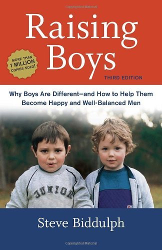 Cover for Steve Biddulph · Raising Boys, Third Edition: Why Boys Are Different--and How to Help Them Become Happy and Well-balanced men (Paperback Book) (2014)