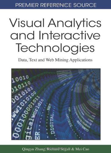 Visual Analytics and Interactive Technologies: Data, Text and Web Mining Applications (Premier Reference Source) - Qingyu Zhang - Bøker - IGI Global - 9781609601027 - 31. oktober 2010