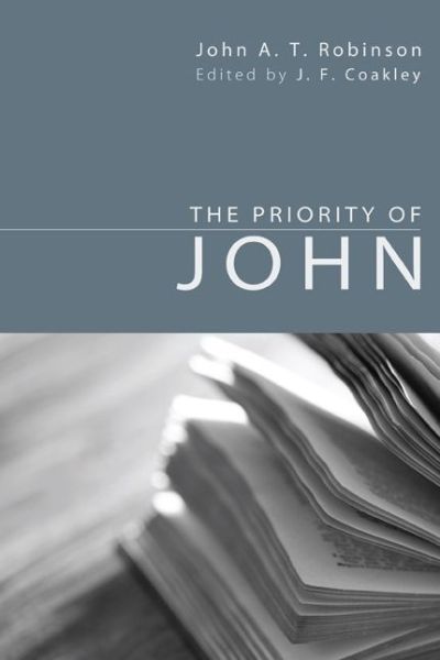 Cover for John A. T. Robinson · The Priority of John: (Paperback Book) (2011)