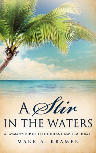 A Stir in the Waters - Mark A. Kramer - Bøger - Xulon Press - 9781612159027 - 11. februar 2011