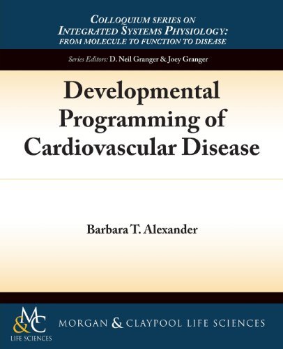 Cover for Barbara T. Alexander · Developmental Programming of Cardiovascular Disease - Colloquium Series on Integrated Systems Physiology: From Molecule to Function (Pocketbok) (2013)