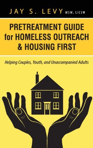 Cover for Jay S. Levy · Pretreatment Guide for Homeless Outreach &amp; Housing First: Helping Couples, Youth, and Unaccompanied Adults (Hardcover Book) (2013)