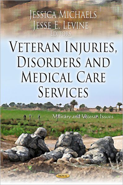 Cover for Jessica Michaels · Veteran Injuries, Disorders &amp; Medical Care Service (Hardcover Book) (2012)